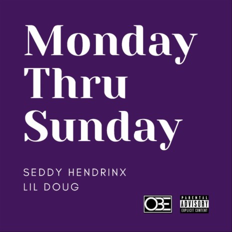 Monday Thru Sunday (feat. Seddy Hendrinx) | Boomplay Music