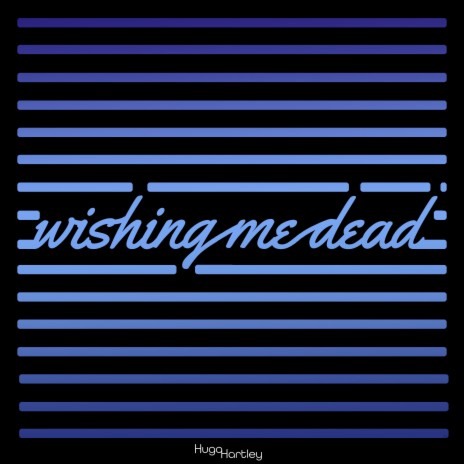 Wishing Me Dead | Boomplay Music