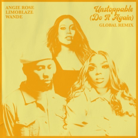 Unstoppable (Do It Again) (Global Remix) ft. Limoblaze & Wande