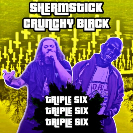 TRIPLE SIX ft. Crunchy Black | Boomplay Music