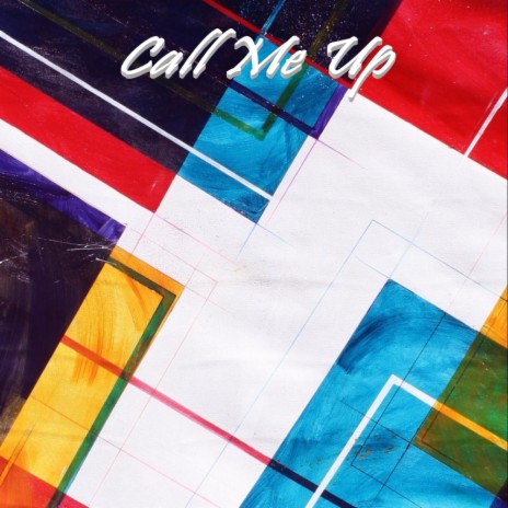 Call Me Up | Boomplay Music