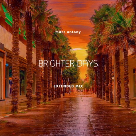 Brighter Days (Extended Mix) | Boomplay Music