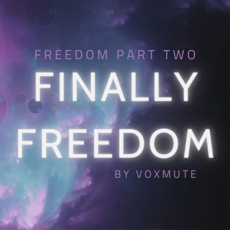 Finally Freedom (Freedom Part Two) | Boomplay Music