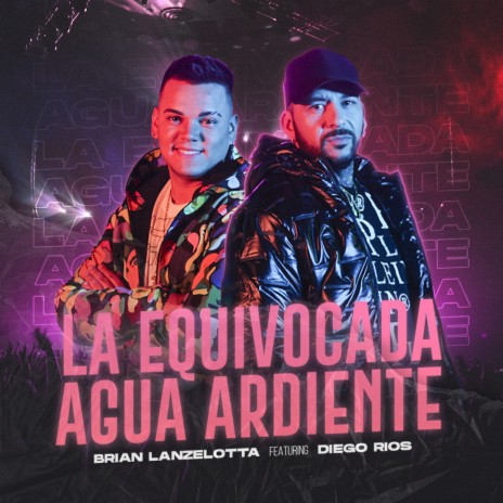 La Equivocada / Agua Ardiente ft. Diego Ríos | Boomplay Music