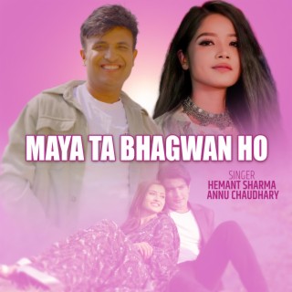 Maya ta Bhagwan ho