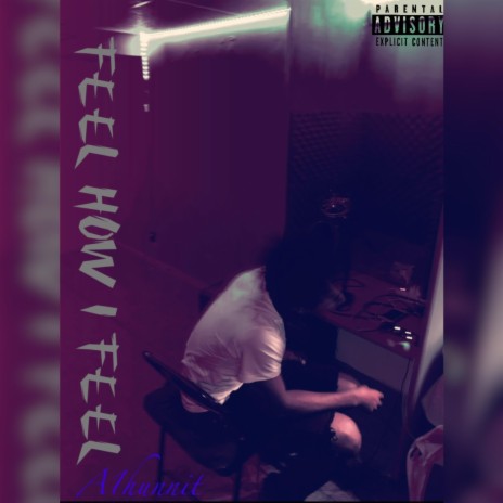 Feel How I Feel | Boomplay Music