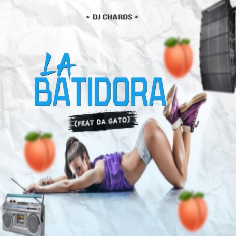 La Batidora (feat. Da Gato) | Boomplay Music