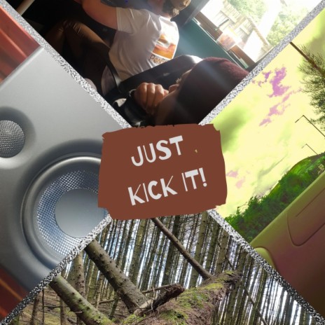 Just Kick It | Boomplay Music