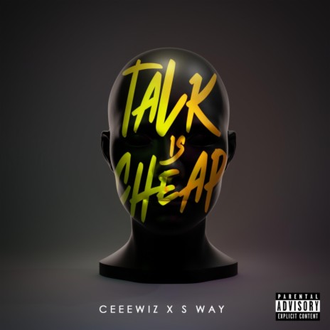 Talk Is Cheap ft. S Way | Boomplay Music