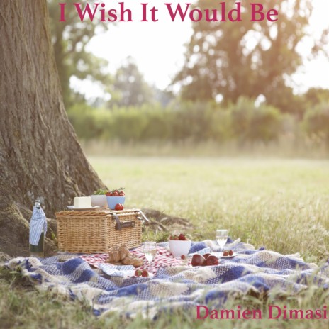 I Wish It Would Be | Boomplay Music