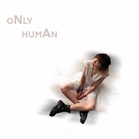 Only HumaN | Boomplay Music