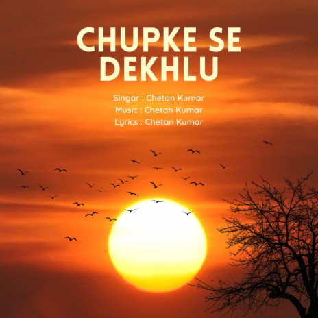 Chupke Se Dekhlu | Boomplay Music