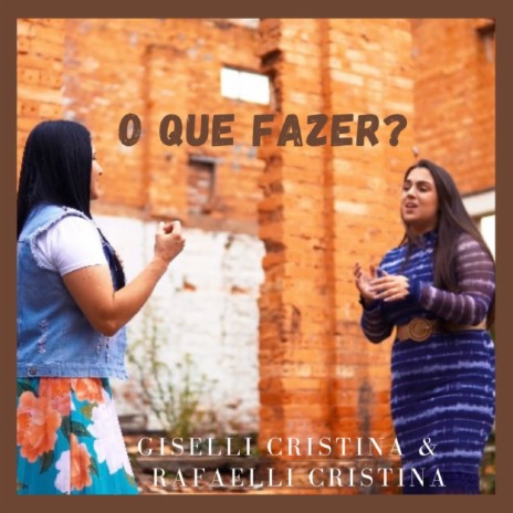 O Que Fazer ft. Rafaelli Cristina | Boomplay Music