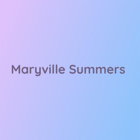 Maryville Summers | Boomplay Music