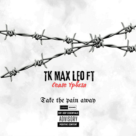 Take The Pain Away ft. Cease Yphrsa & TK Max Leo | Boomplay Music