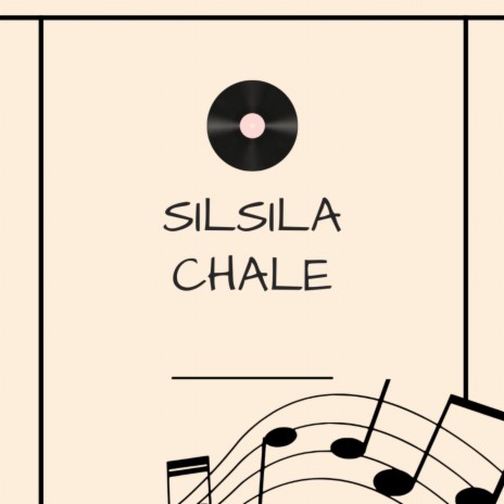 Silsila Chale | Boomplay Music