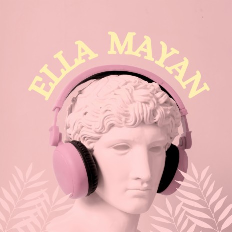 Ella Mayan | Boomplay Music