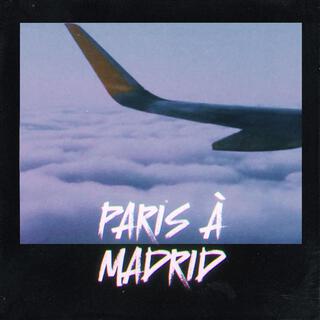 Paris à Madrid lyrics | Boomplay Music