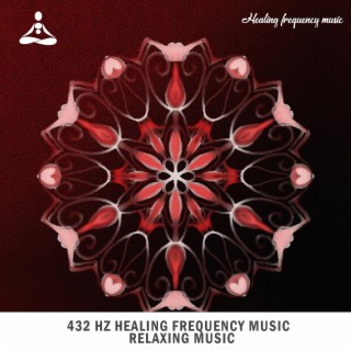 432 hz Healing Frequency Music - Relaxing Music