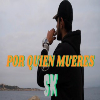 POR QUIEN MUERES