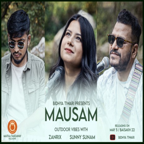 Mausam- Budhya Tiwari Outdoor vibes with Zanrix & Sunny Sunam ft. Sunny Sunam | Boomplay Music