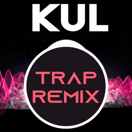 Kul (Trap Remix) | Boomplay Music