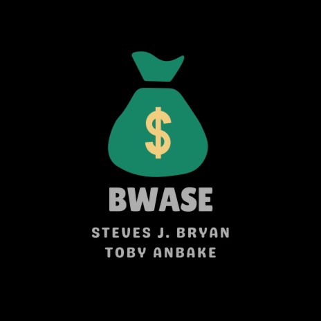 Bwase ft. Toby Anbake | Boomplay Music