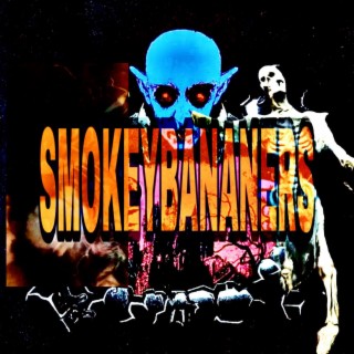 SMOKEYBANANERS lyrics | Boomplay Music