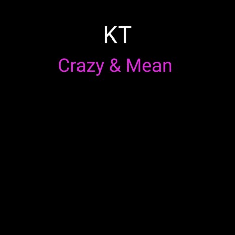 Crazy & Mean