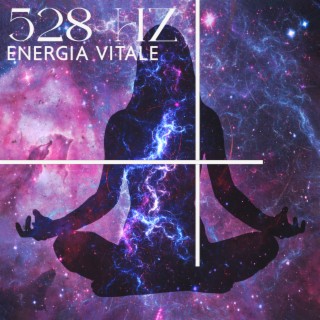 528 Hz: Energia Vitale – Rigenerazione Corporea Completa