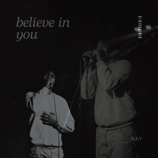 believe in you