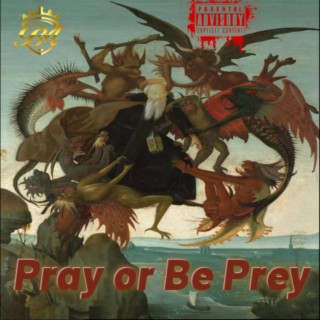 Pray or Be Prey