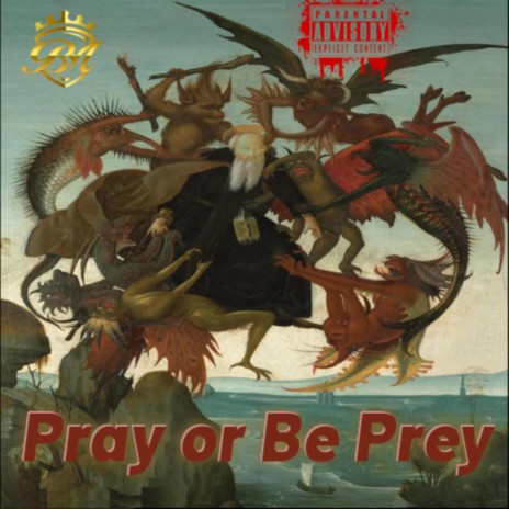 Pray or Be Prey | Boomplay Music