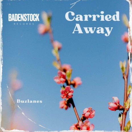 Carried Away ft. Buzlanes | Boomplay Music