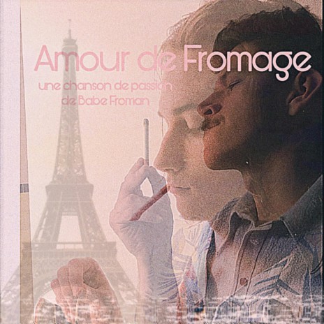 Amour de Fromage (A Cheesy Love Song) | Boomplay Music