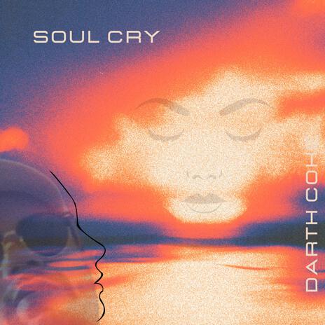 Soul Cry | Boomplay Music