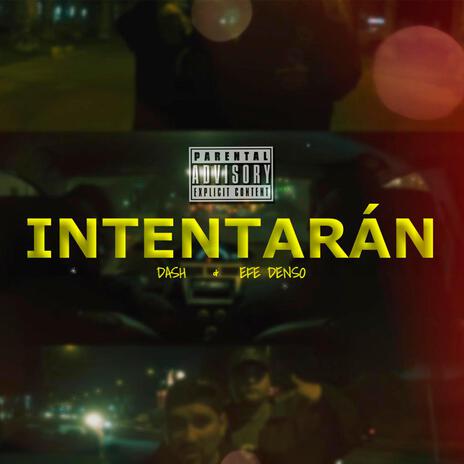 Intentarán ft. EFE DENSO | Boomplay Music