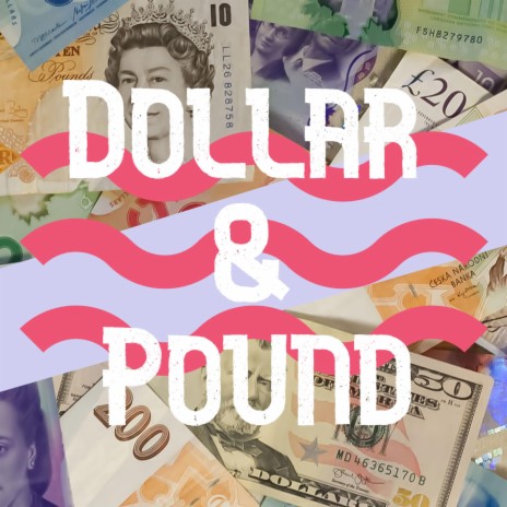 DOLLAR & POUND | Boomplay Music