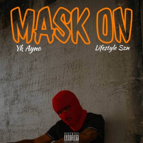 Mask On ft. Lifestyle Szn | Boomplay Music