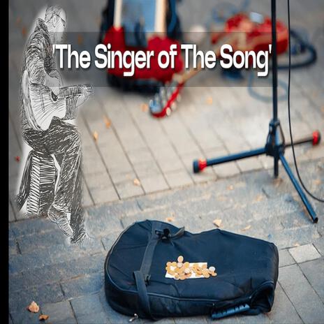 THE SINGER OF THE SONG