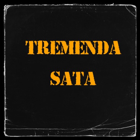 TREMENDA SATA | Boomplay Music