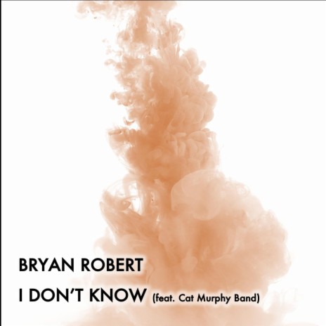 I Don't Know (feat. Cat Murphy Band) | Boomplay Music