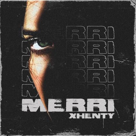 Merri ft. Xhoni Beats | Boomplay Music