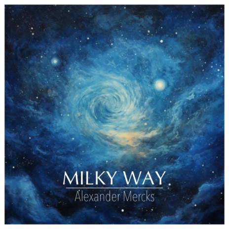 Milky Way ft. Alexander Mercks | Boomplay Music