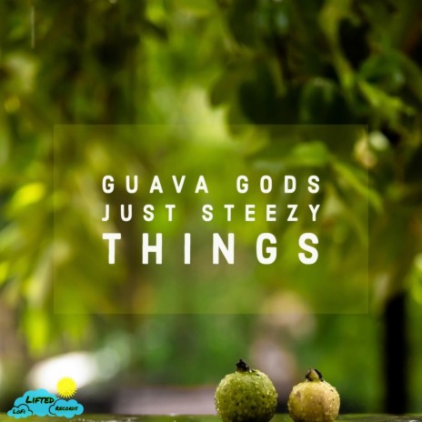 Guava Gods ft. Just Steezy Things | Boomplay Music