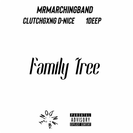 FAMILY TREE ft. 1DEEP & CLUTCHGXNG D-NICE | Boomplay Music