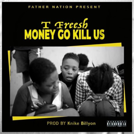 Money Go Kill Us | Boomplay Music