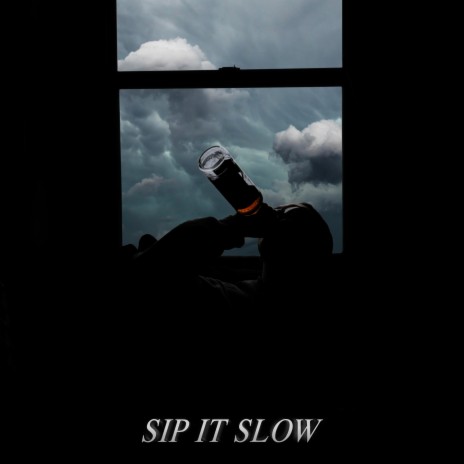 Sip It Slow | Boomplay Music