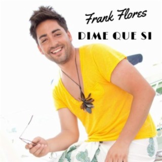 Dime que si (feat. Frank Flores & K-Lero)