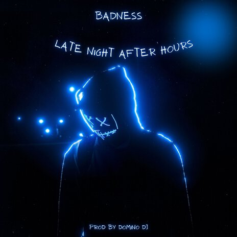 Late Night After Hours ft. Badness | Boomplay Music